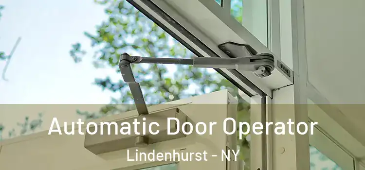 Automatic Door Operator Lindenhurst - NY