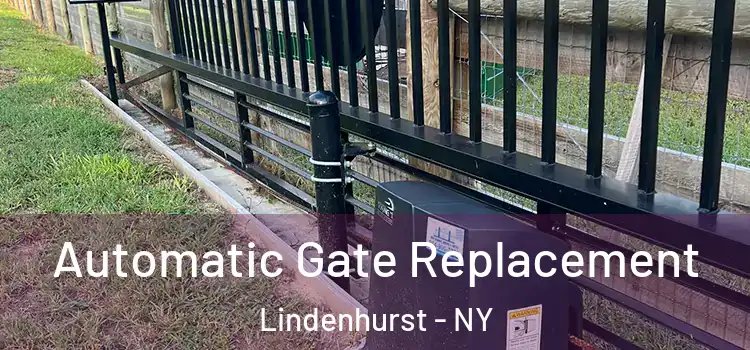 Automatic Gate Replacement Lindenhurst - NY