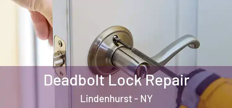 Deadbolt Lock Repair Lindenhurst - NY