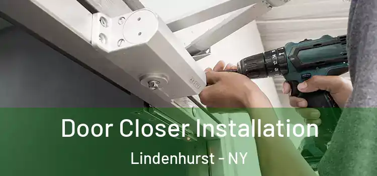 Door Closer Installation Lindenhurst - NY