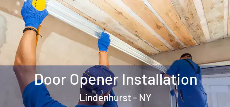 Door Opener Installation Lindenhurst - NY