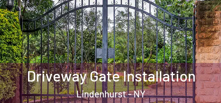Driveway Gate Installation Lindenhurst - NY