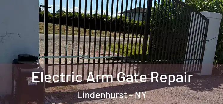 Electric Arm Gate Repair Lindenhurst - NY