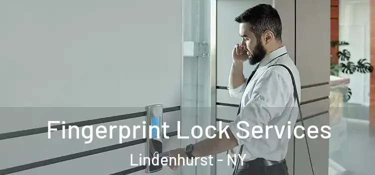 Fingerprint Lock Services Lindenhurst - NY