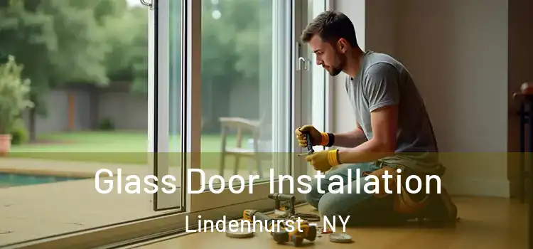 Glass Door Installation Lindenhurst - NY