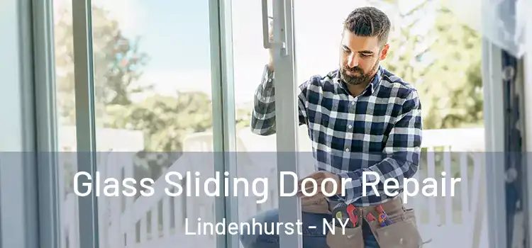 Glass Sliding Door Repair Lindenhurst - NY
