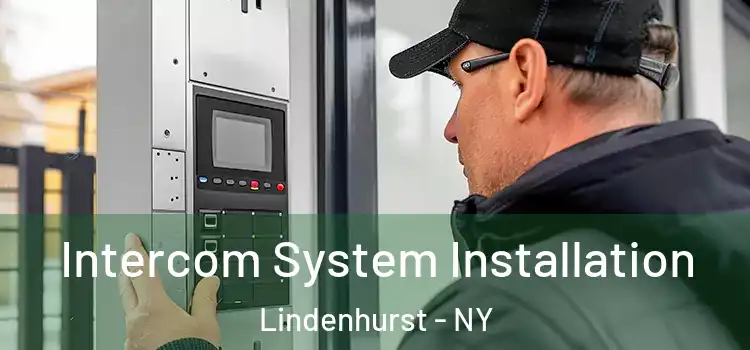Intercom System Installation Lindenhurst - NY