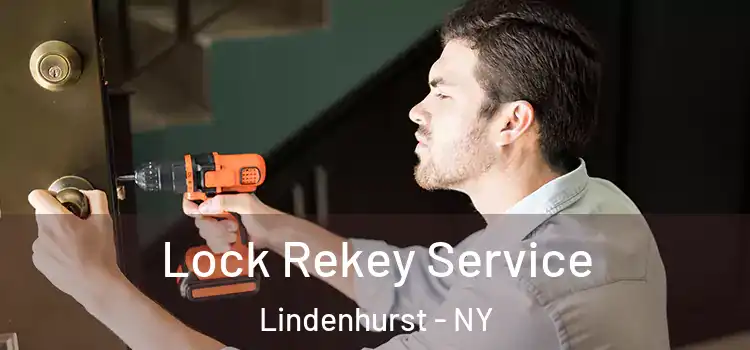 Lock Rekey Service Lindenhurst - NY