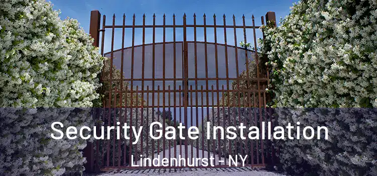Security Gate Installation Lindenhurst - NY