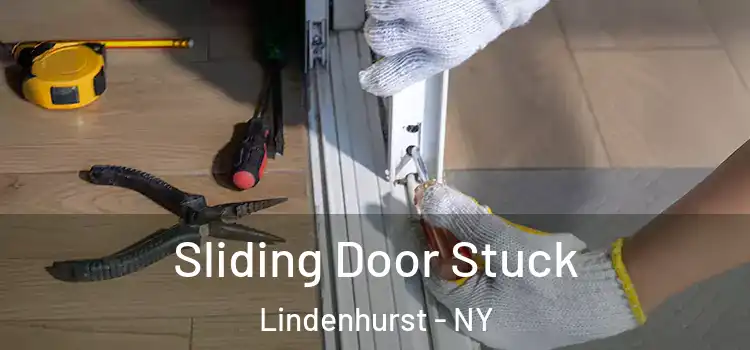 Sliding Door Stuck Lindenhurst - NY